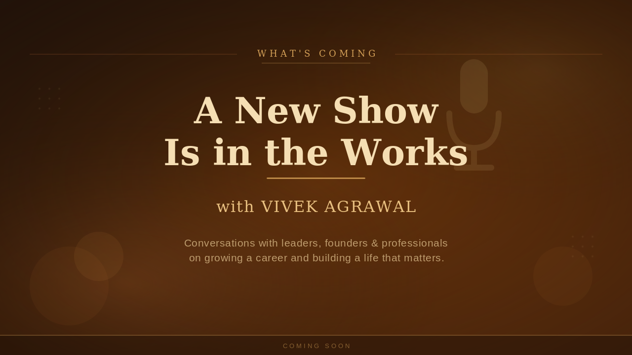 Vivek Agrawal Podcast — New Show Coming Soon